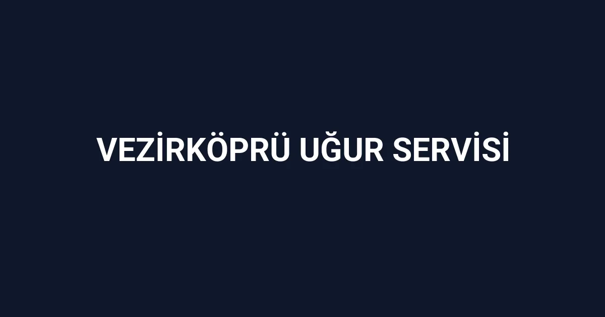 Vezirköprü Uğur Servisi